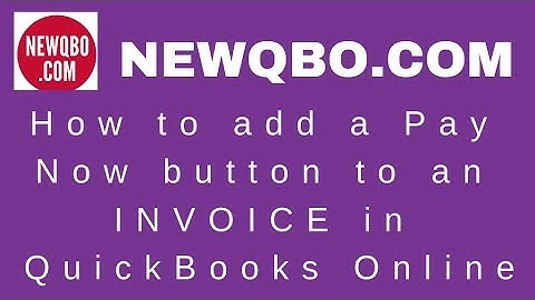 QuickBooks Online Invoices: How to add a Pay Now button to an invoice and accept payment