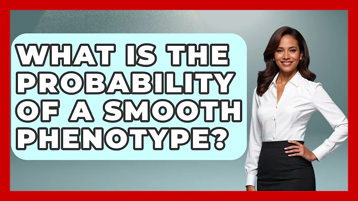 What Is The Probability Of A Smooth Phenotype? - The Friendly Statistician
