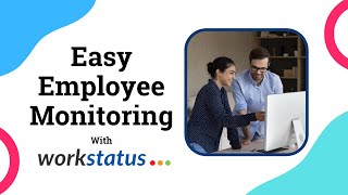 Employee Monitoring Software for  Efficient Teams - Workstatus