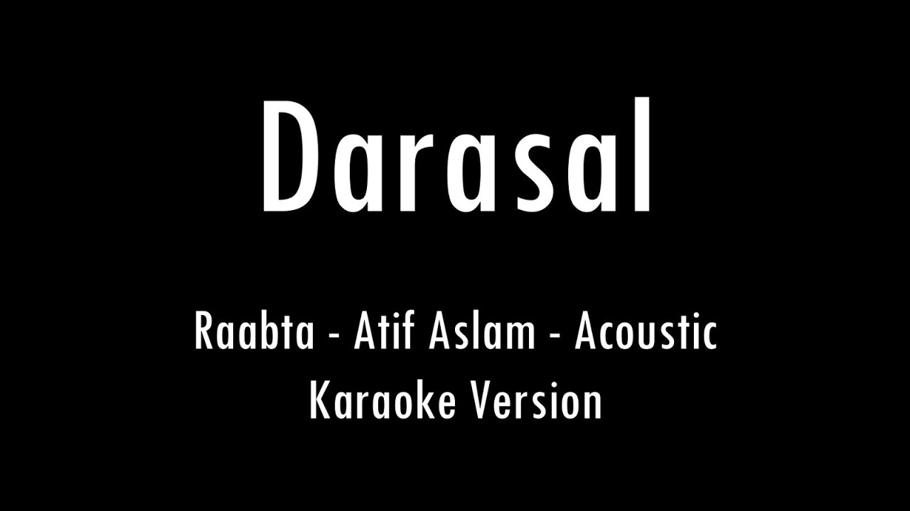 Darasal Atif Aslam Raabta Karaoke With Lyrics Only Guitar