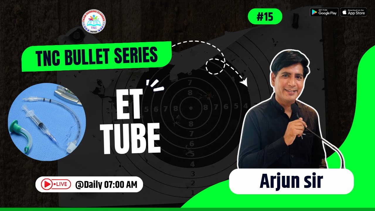 E T Tube || TNC Bullet Series #15 || Most Important Topic ||  Daily 7.00 AM || NURSING EXAM