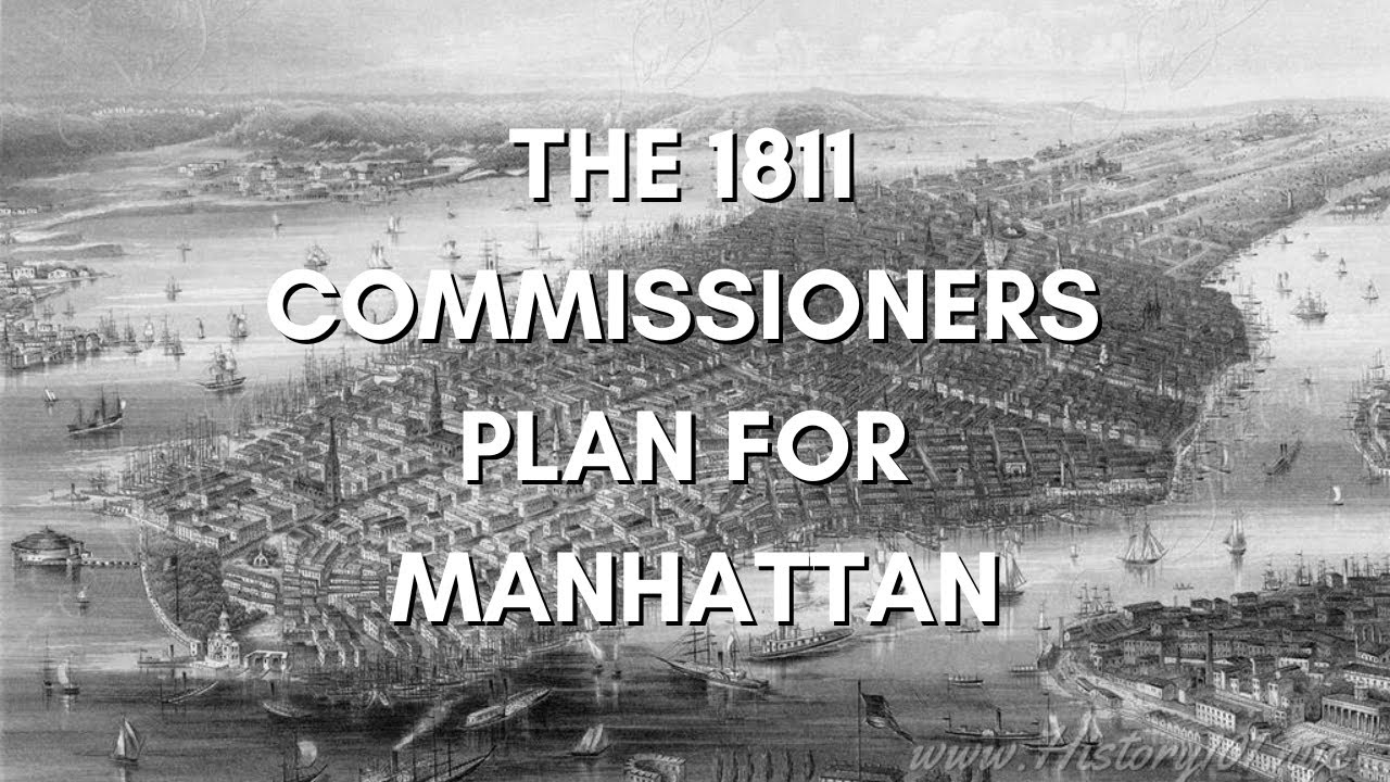 The 1811 Commissioners Plan For Manhattan
