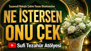 Ne İstersen Onu Çekersi̇n / Hayatına Bolluk, Sevgi Ve Mucizeleri Çeken Tasavvufi Olumlamalar