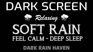BEST Sound to Help You SLEEP Deeply! Soft RAIN Sounds for Sleeping & Relaxation  Black Screen ASMR screenshot 5
