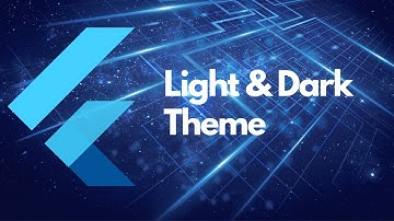 #4 Light & Dark Theme | Flutter Tutorials