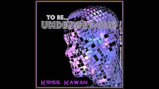"TO BE UNDERGROUND" Mixtape By Kriss Kawan