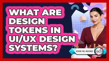What Are Design Tokens In UI/UX Design Systems? - Design Tool Unlocked