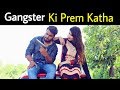 Gangster Ki Prem Katha || Roshan Tripathi