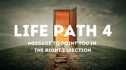 LIFE PATH NUMBER 4 | Your Birthday is the Key to Reaching your Destiny
