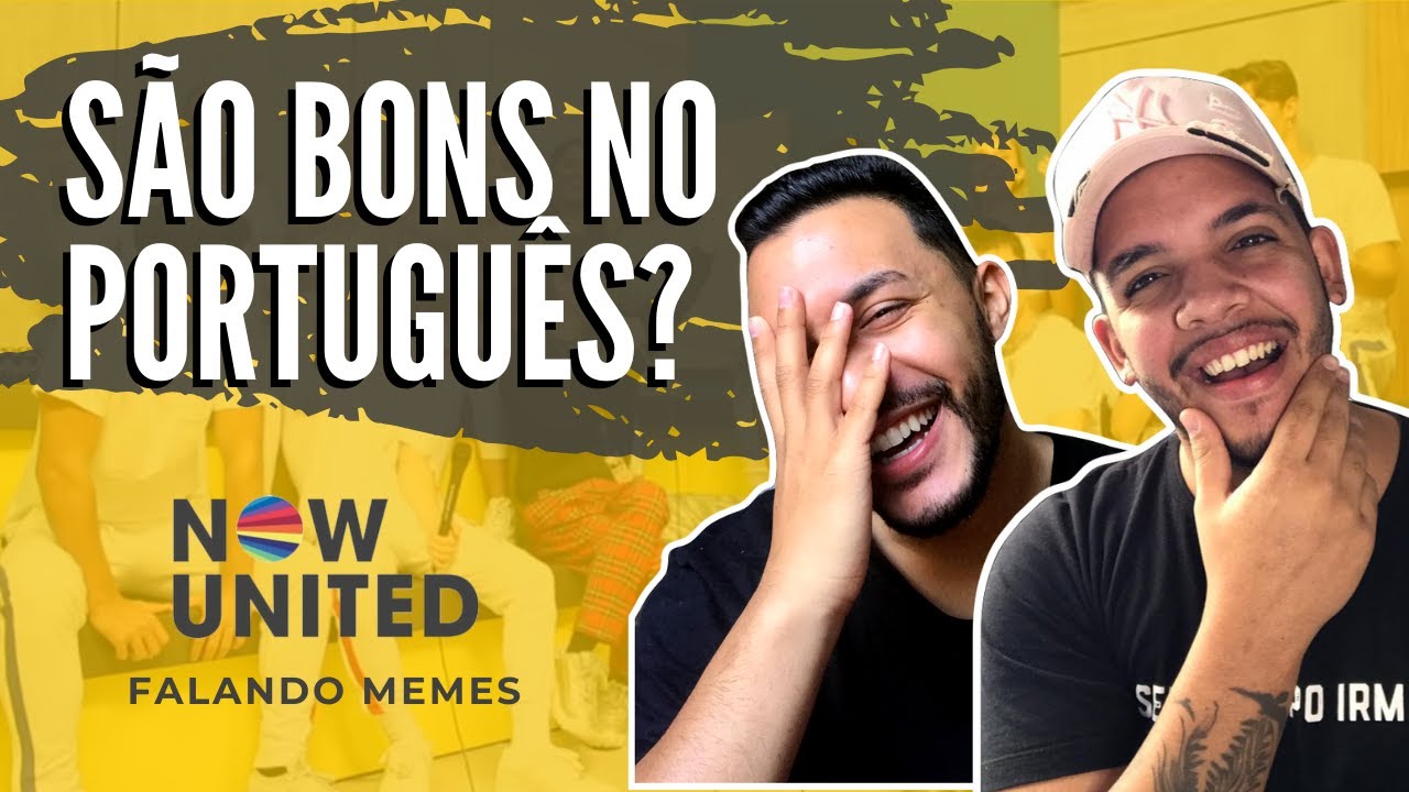 REAGINDO a NOW UNITED falando memes em Português