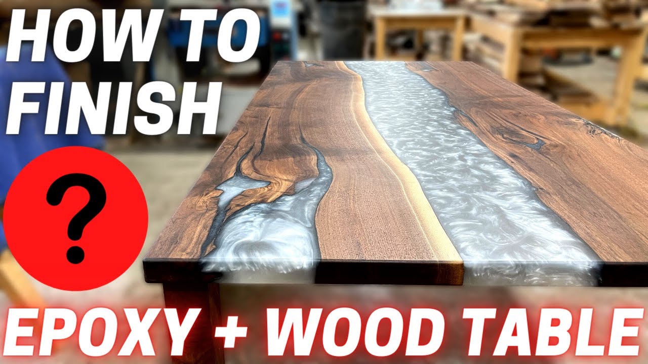 Afslut Eksklusiv tornado How To Finish an Epoxy + Wood Table (For Beginners + Pro's) - YouTube
