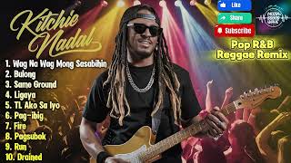 Kitchie Nadal |🔥Top Hits 2025 | Pop R&B Reggae Remix Cover | MuzikSoundWave | Top Treding