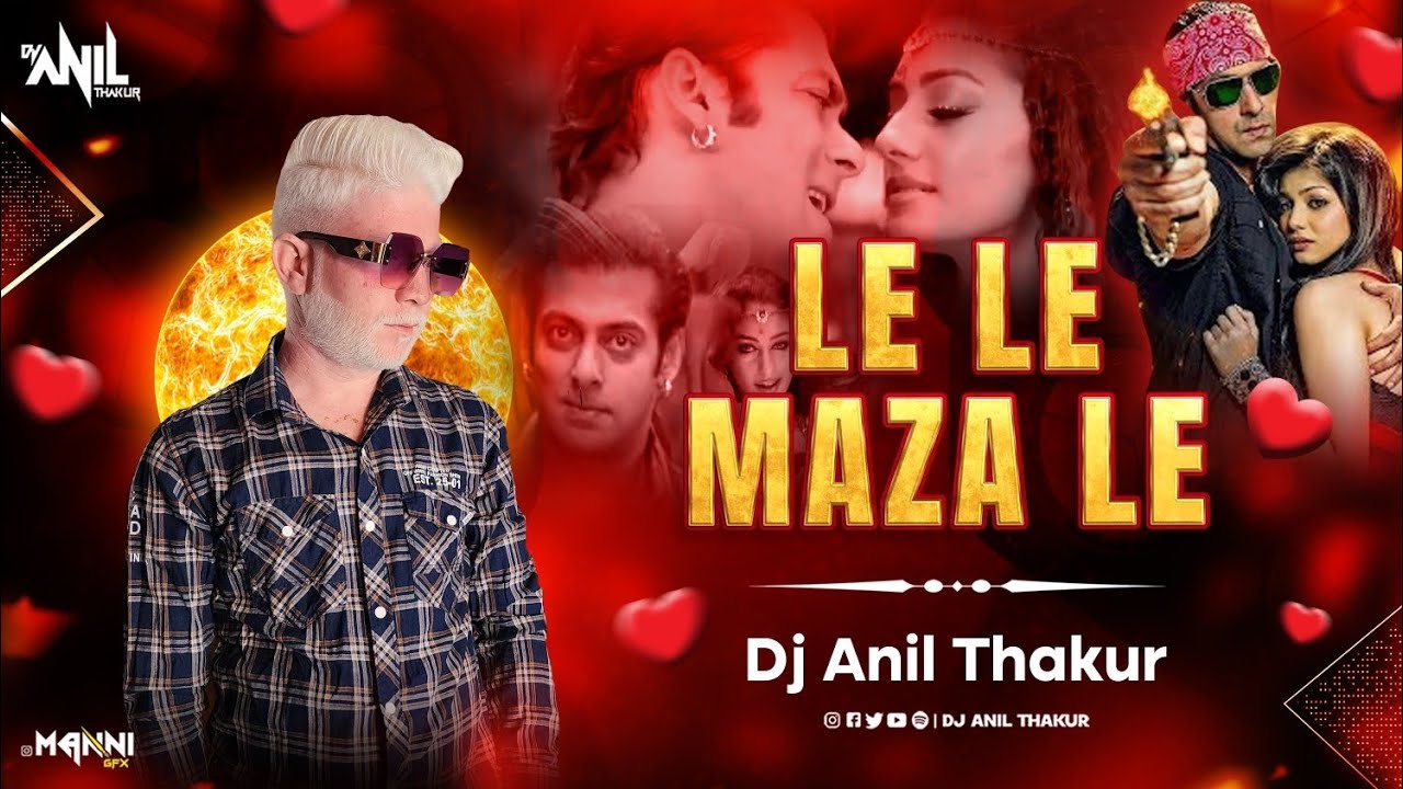 Le Le Maza Le Remix Dj Anil Thakur Wanted  Salman Khan  Ayesha Takia Mix 2K24