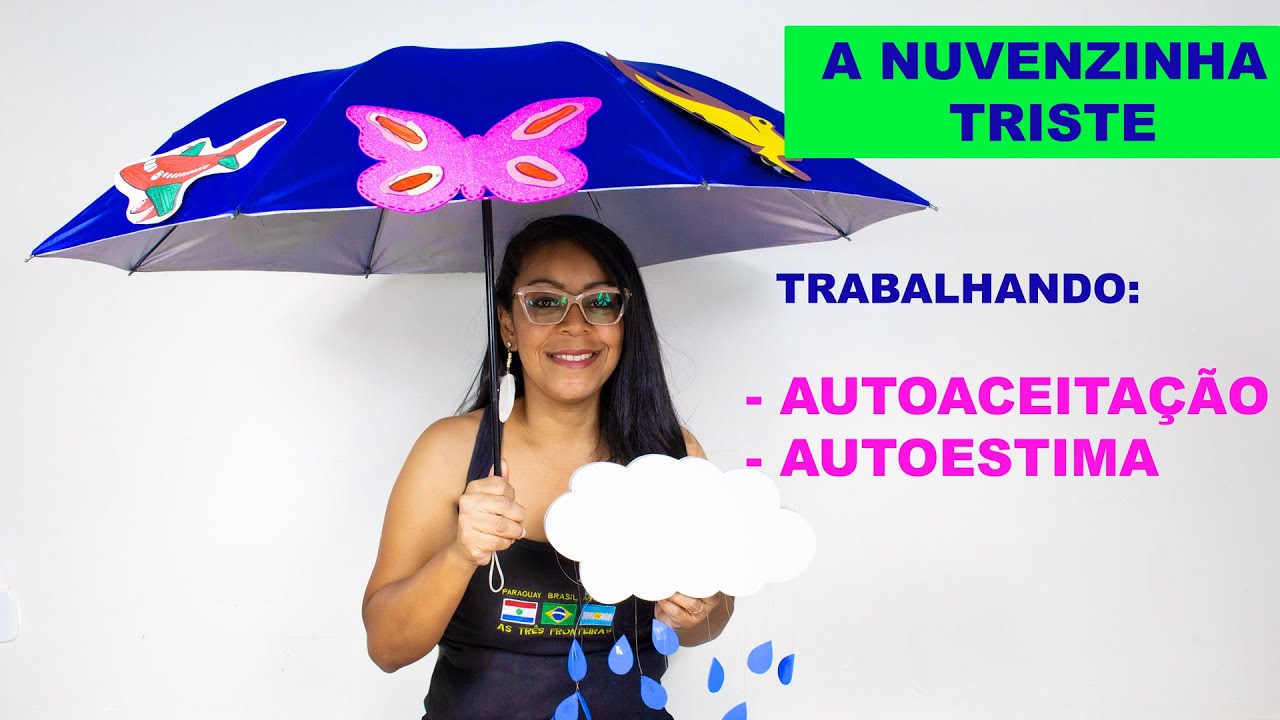 COMO TRABALHAR AUTOESTIMA E AUTOACEITAÇÃO COM CRIANÇAS -A NUVENZINHA TRISTE