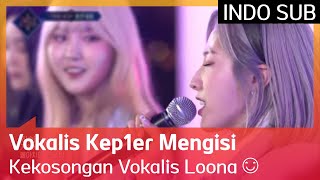 Vokalis Kep1er Mengisi Kekosongan Vokalis Loona 😊 EP05 #Queendom2 🇮🇩INDOSUB🇮🇩