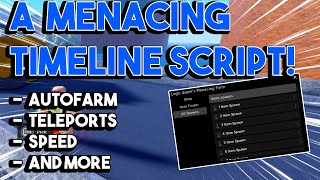 [NEW] A Menacing Timeline Script GUI Hack (AUTOFARM, TELEPORTS, SPEED, AND MORE) *PASTEBIN*