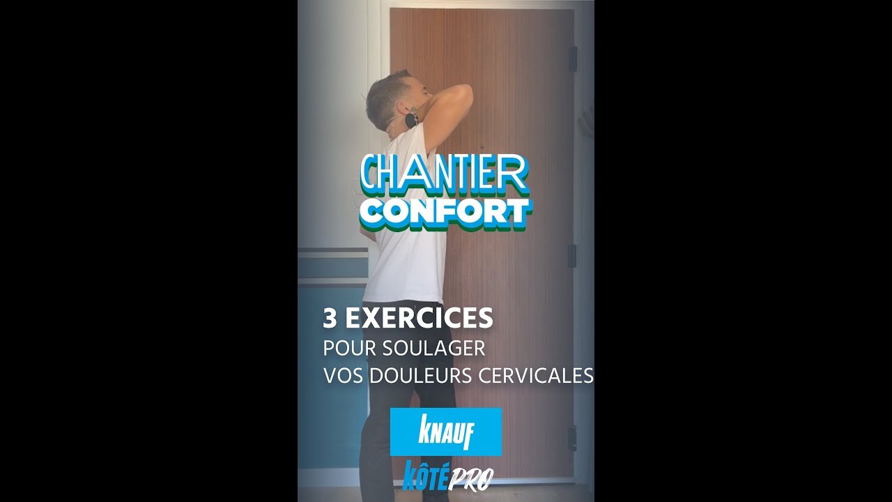 KÔTÉ PRO - CHANTIER CONFORT - Soulager les douleurs cervicales