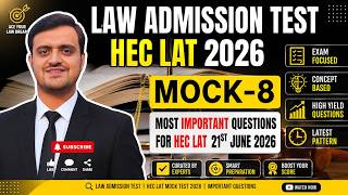 Law Admission Test 2026 | HEC LAT Mock-8 Most Important Questions | 21st June 2026 LAT Preparation