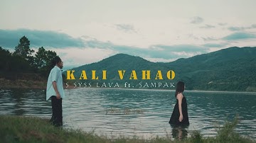 S SYSS LAVA ft Sampak - KALI VAHAO [Official Music Video] 4K|