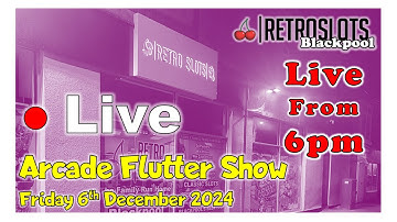 ● LIVE RETRO SLOTS BLACKPOOL | Arcade Flutter Show (06/12/24 from 6pm)