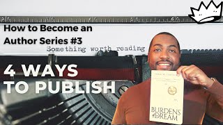 How to Publish a Book - 4 Common Publishing Methods
