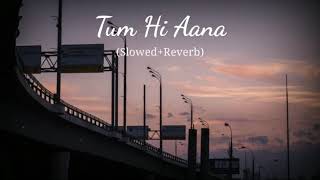 Tum Hi Aana Lofi Version Jubin Nautiyal Marjavaan Movie Song