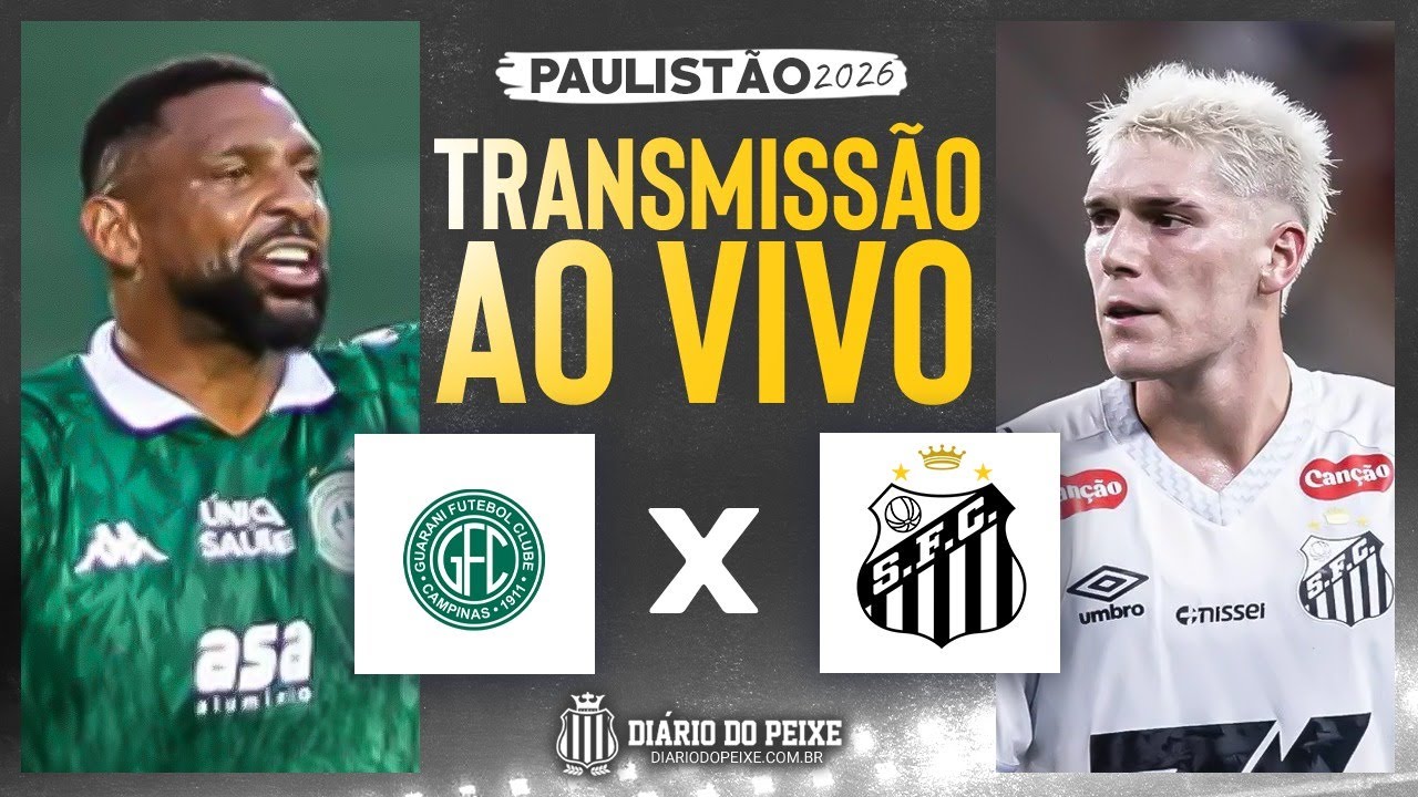 AO VIVO - GUARANI X SANTOS - PAULISTÃO 2026