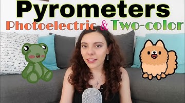 PYROMETERS: PHOTOELECTRIC or QUANTUM and TWO-COLOR