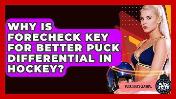 Why Is Forecheck Key For Better Puck Differential In Hockey? - Puck Stats Central