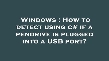 Windows : How to detect using c# if a pendrive is plugged into a USB port?
