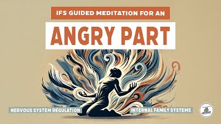 IFS Guided Meditation for ANGER (17 Minutes) - Internal Family Systems Dr. Richard Schwartz