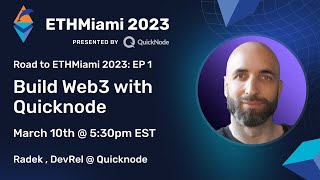 Road to ETH Miami 2023 EP.1 Build Web3 with Quicknode