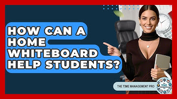 How Can A Home Whiteboard Help Students? - The Time Management Pro