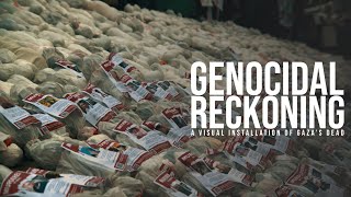 Genocidal Reckoning: A Visual Installation of Gaza's Dead