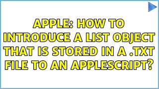 Apple: How to introduce a list object that is stored in a .txt file to an AppleScript