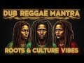 Dub Reggae Spiritual Vibes 🌿 Positive Roots &amp; Culture Session Positive Roots Reggae 🌞 Dub Reggae