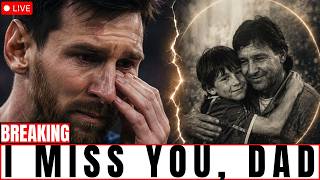 SHOCKING At 39 Lionel Messi Finally Reveals the Heartbreaking Truth After His Father s Death