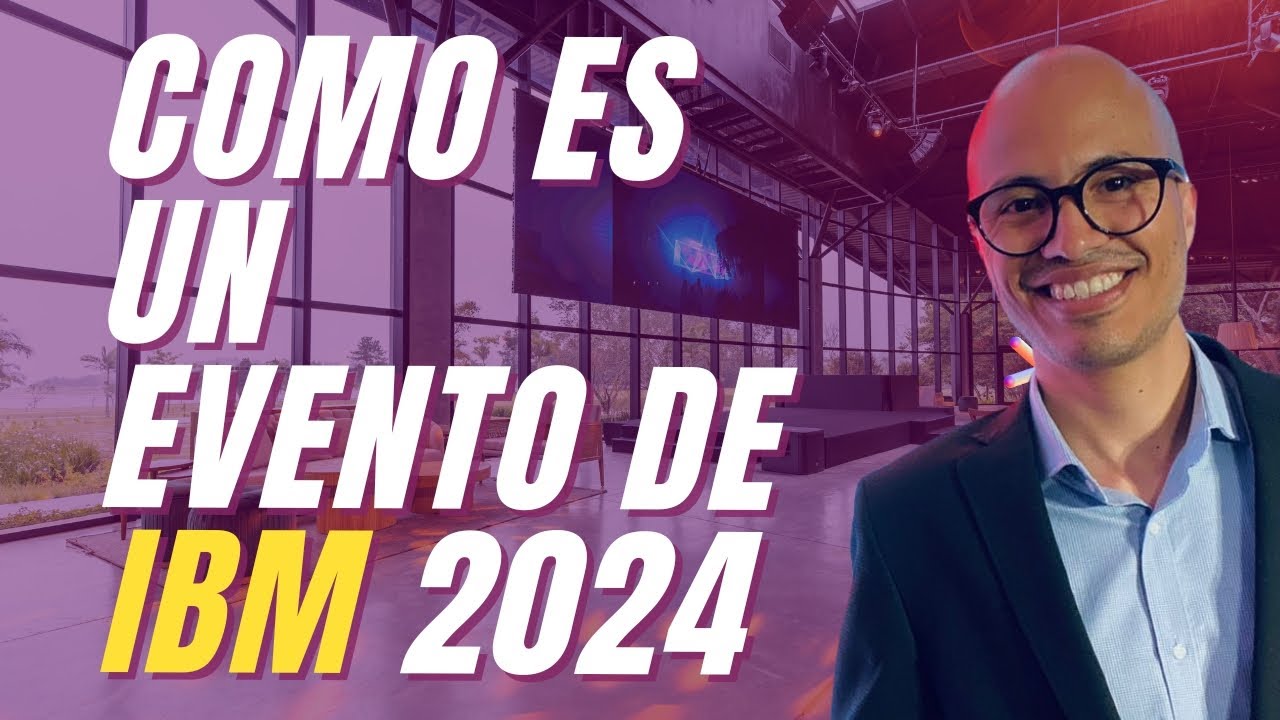 ¿Cómo es un evento de IBM? | Mi experiencia en IBM Tech Fest 2024 - YouTube