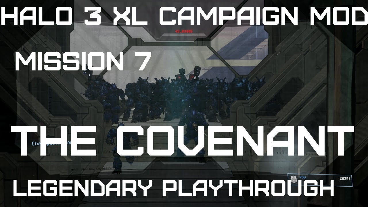 HALO 3 XL CAMPAIGN MOD MISSION 7 THE COVENANT LEGENDARY PLAY-THROUGH ...
