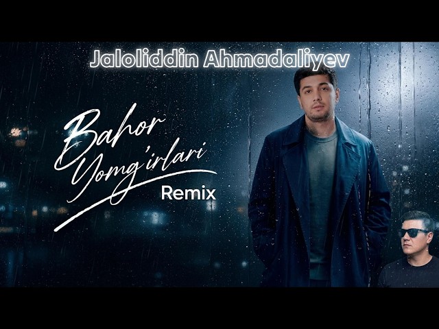 Jaloliddin Ahmadaliyev - Bahor Yomg'irlari (IBRAGIM RUZMETOV Remix)