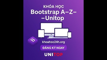 Khóa Học Xây Dựng Giao Diện Website Với Bootstrap Unitop - Bài 2.1 Hệ thống Grid Design và Grid Css