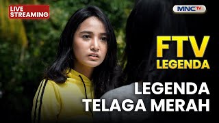 🔴 LEGENDA TELAGA MERAH | LIVE FTV LEGENDA | 8 JANUARI 2025