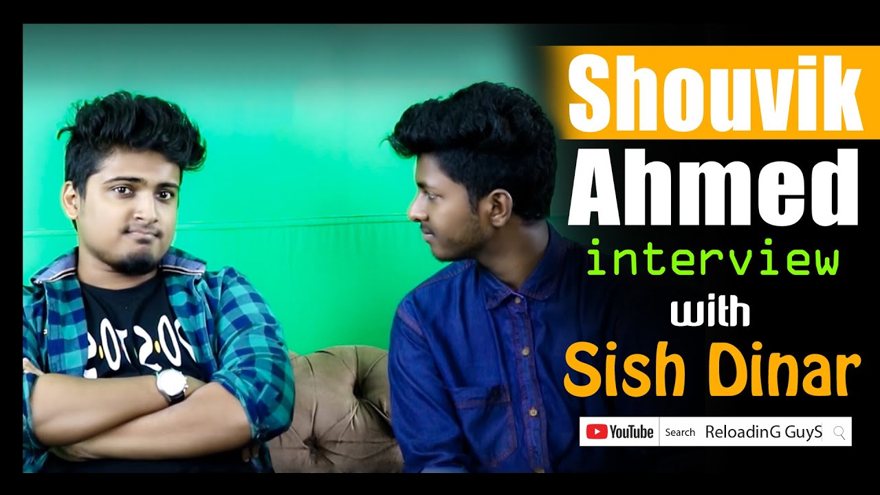 Shouvik Ahmed Interview With Sish Dinar | ReloadinG GuyS | Gaan Friendz
