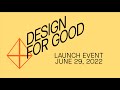 Design for good launch june 29 2022