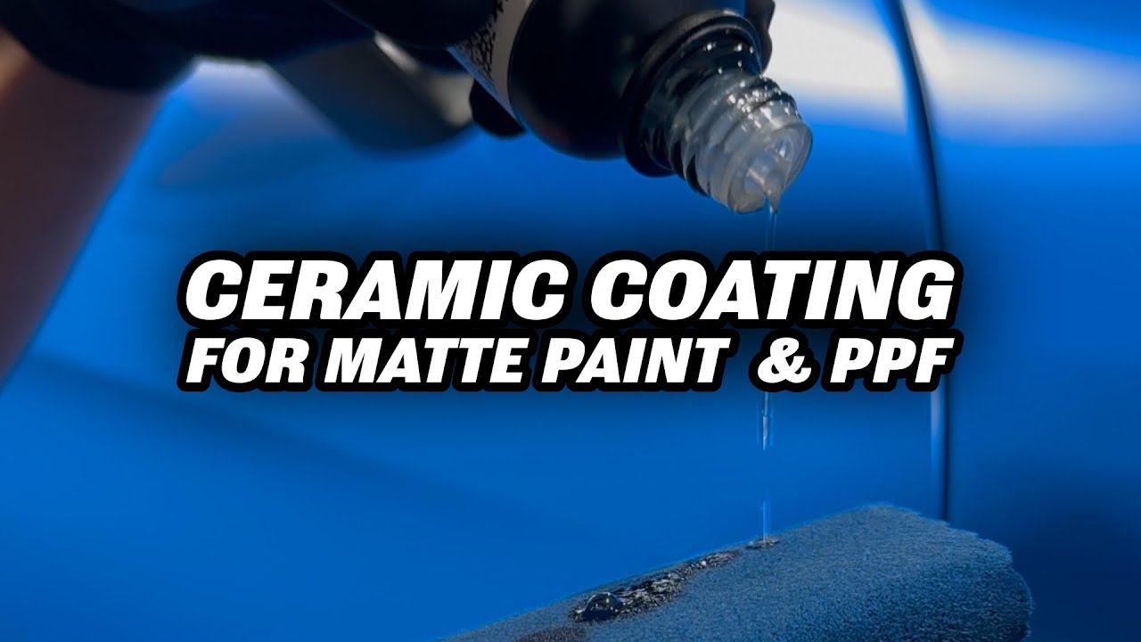 Ceramic Coating for Matte Cars & Matte PPF