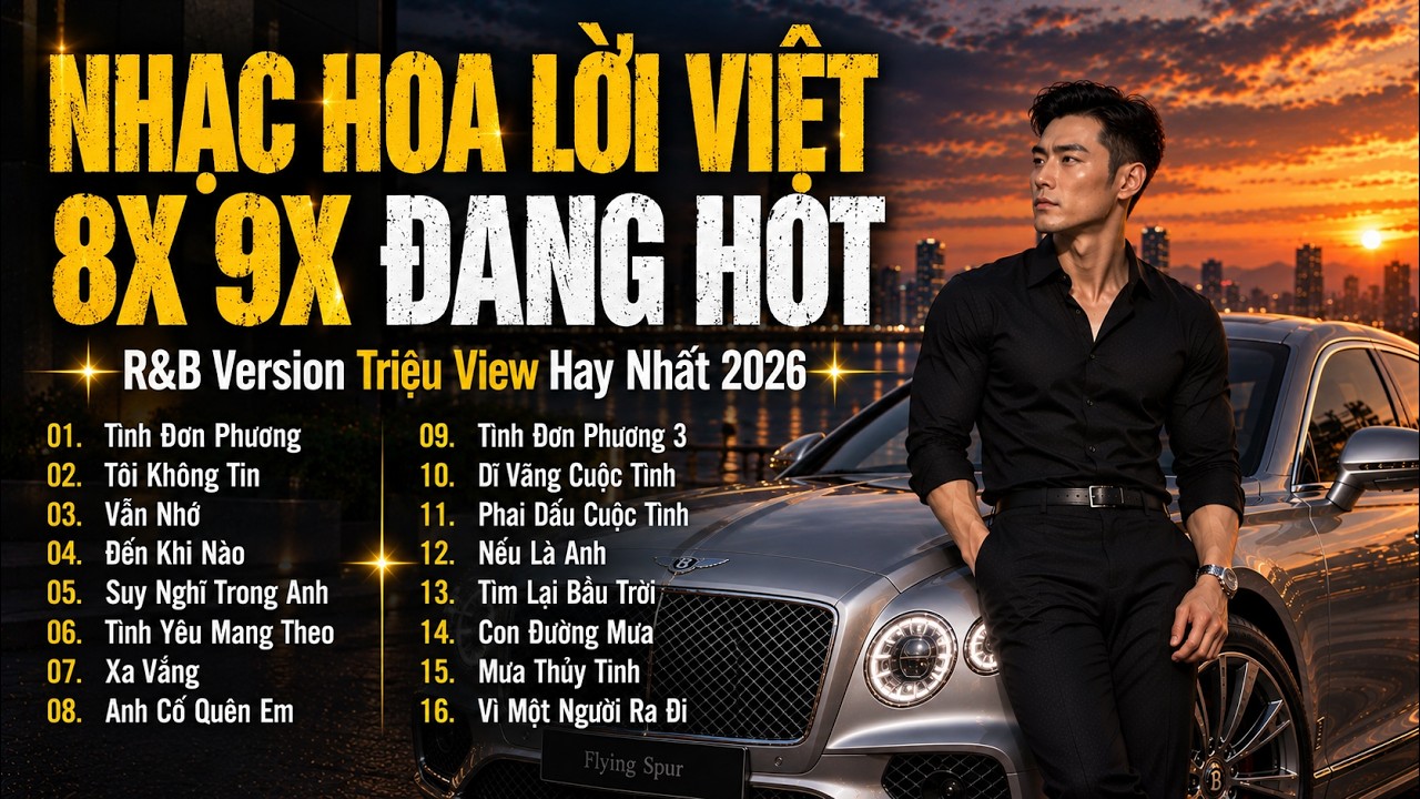 Tuyển Tập Nhạc Hoa Lời Việt 8x 9x Đời Đầu R&B Version ĐANG HOT 2026 | Tình Nhạt Phai, Vẫn Nhớ