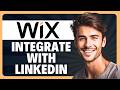 How to Integrate LinkedIn with Wix in 2026