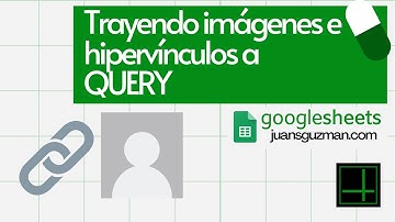 Como traer imagenes o hipervinculos a un QUERY en Google Sheets