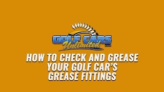 How to Check and Grease Your Golf Cart's Grease Fittings | Golf Cars Unlimited