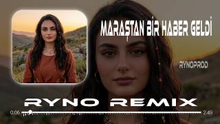 Maraştan Bir Haber Geldi - Ryno Remix O​y M​e​r​i​k M​e​r​i​k (Deep House) Duygusal Türkü